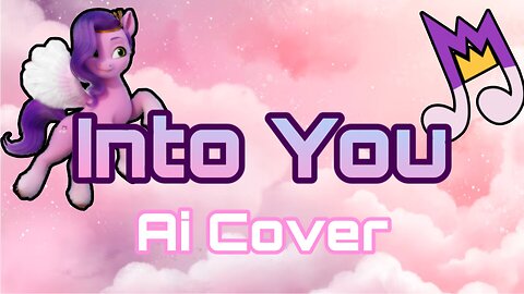 Pipp Petals - Into You (Ai Cover)