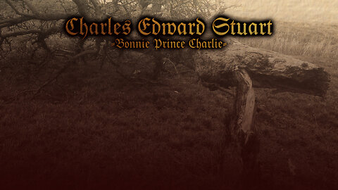 BONNIE PRINCE CHARLIE I Charles Edward Stuart