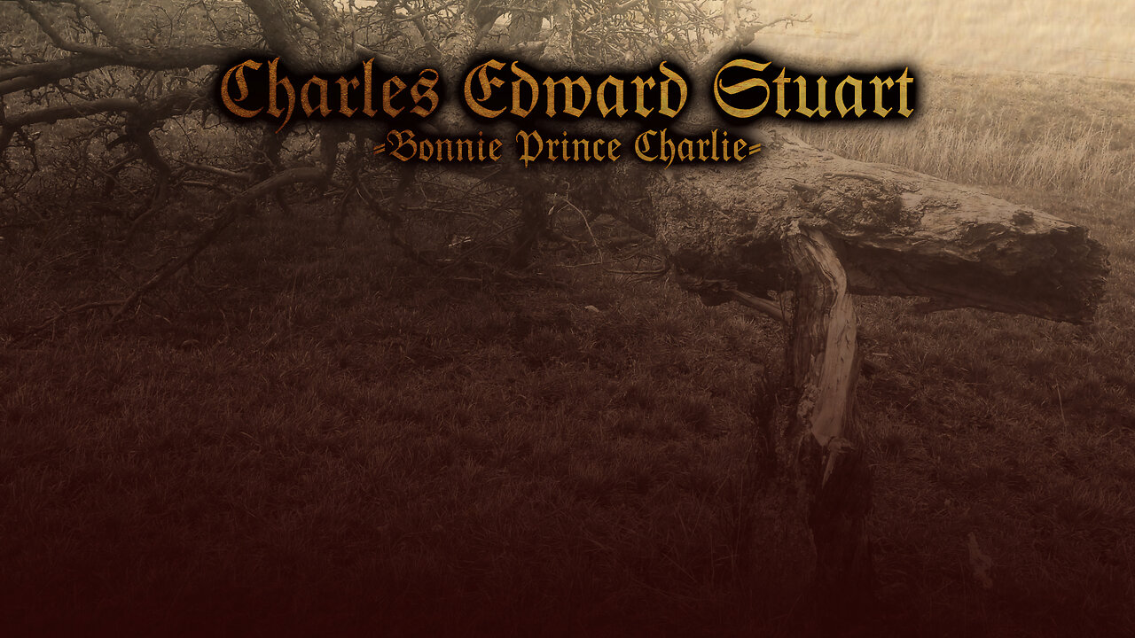 BONNIE PRINCE CHARLIE I Charles Edward Stuart