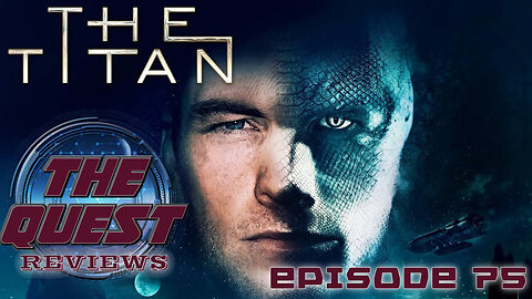 The Quest Reviews E75 - The Titan