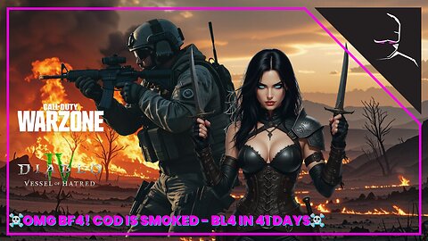 ☠️COD IS COOKED WHEN BF4 HITS☠️| WARZONE > DIABLO 4 - BORDERLANDS 4 - 41 DAYS