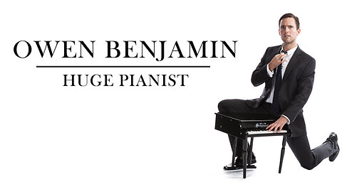 OWEN BENJAMIN: HUGE PIANIST (FULL SPECIAL)