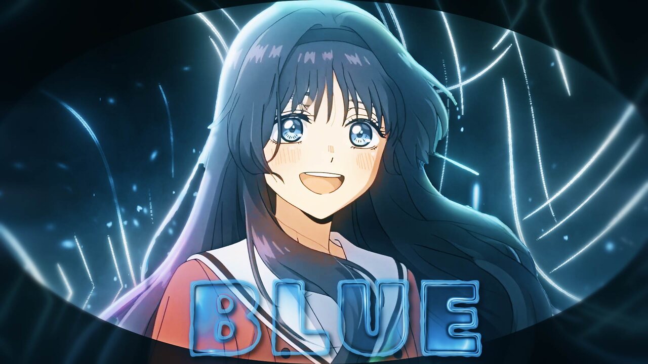 Blue - Anime mix [Edit/AMV]! 4K!