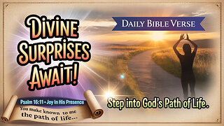 Psalm 16:11 Uncovered: Incredible Divine Surprises Await!