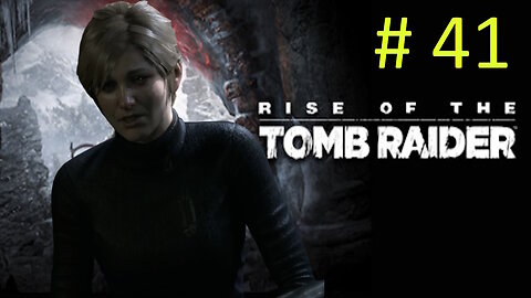 Let's Play Rise of the Tomb Raider BLIND # 41 - Cathedral Walls