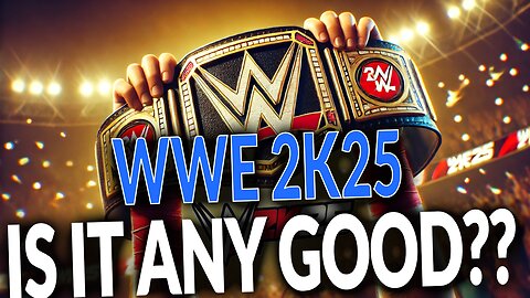 WWE 2K25 – The Good, The Bad & The Controversial!