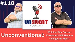 110. Unconventional: Which of Our Current Viewpoints Will Have to Change the Most?