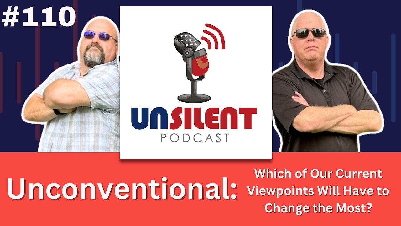110. Unconventional: Which of Our Current Viewpoints Will Have to Change the Most?