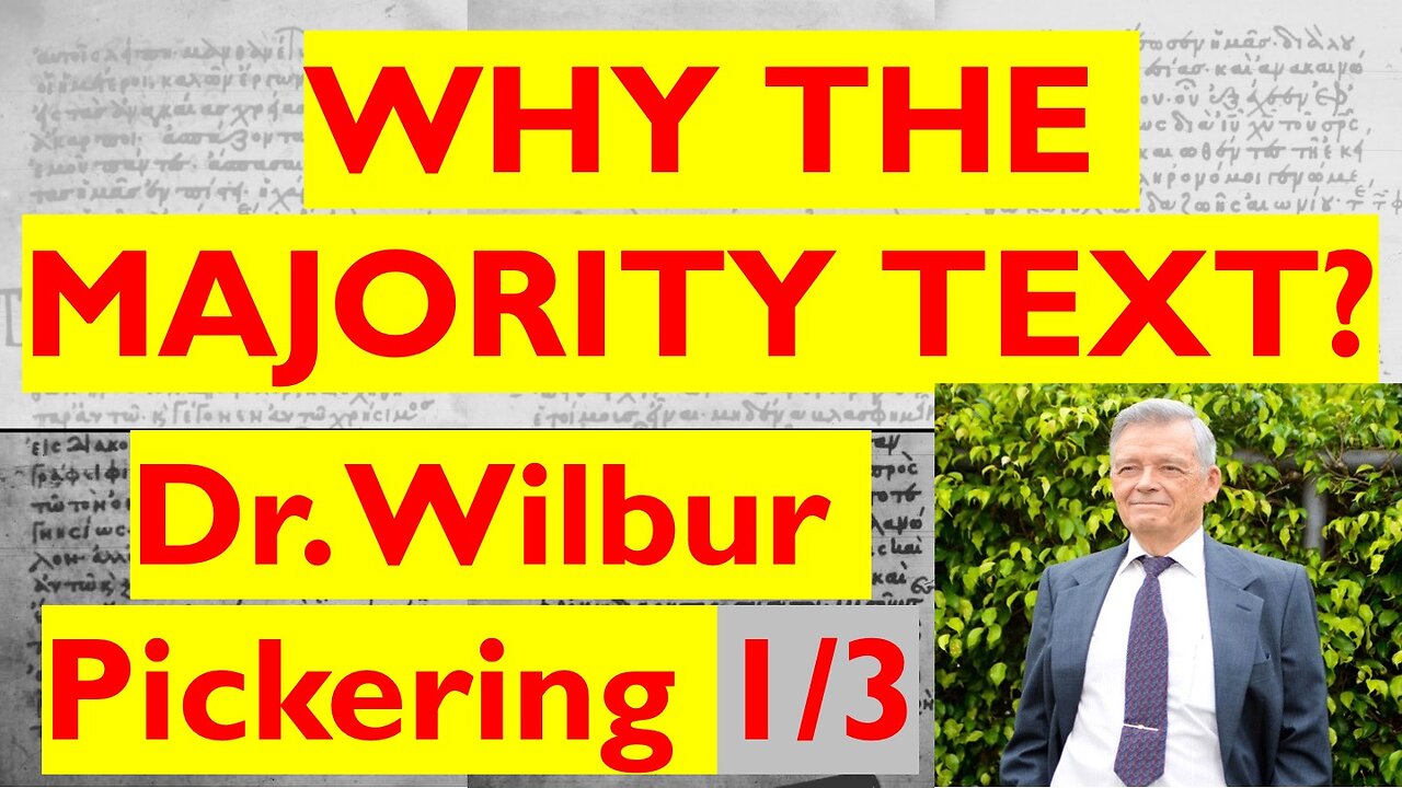 Textual Scholar Wilbur Pickering: Why The Majority Text (Family 35)? Interview by Thomas Ross (1/3)