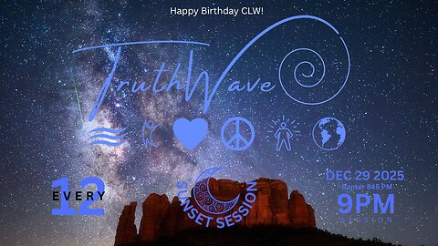 TruthWave : SunSET Energy SESSION - December 29 2025
