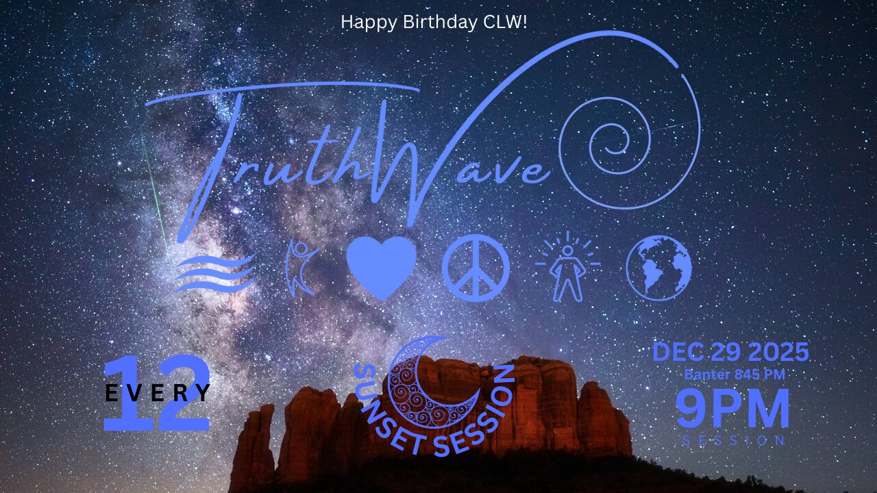 TruthWave : SunSET Energy SESSION - December 29 2025