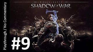 ⚔️Middle-Earth: Shadow of War (Part 9) playthrough