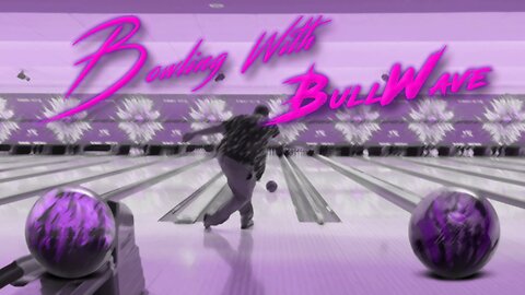 Bowling with BullWave EP. 1