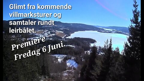 Glimt fra villmarks turer og podcasten som starter Fredag 6 Juni!
