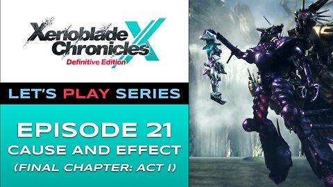 Xenoblade Chronicles X (Switch) - Episode 21 - Let’s Play Series - Full Gameplay