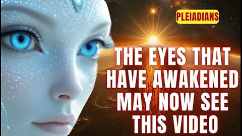 This video can only be seen by those who have fulfilled their soul mission on Earth. [Pleiadians]