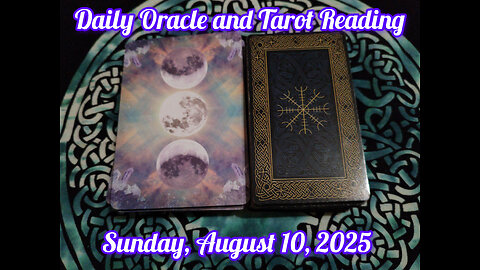 Daily Oracle and Tarot Reading: Sunday, August 10, 2025