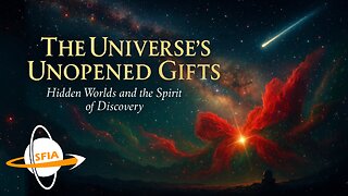 The Universe’s Unopened Gifts: Hidden Worlds and the Spirit of Discovery