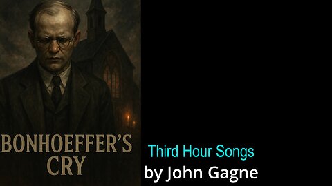 Bonhoeffer's Cry Song