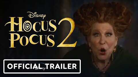 Hocus Pocus 2 - Official Trailer (2022) Bette Midler, Sarah Jessica Parker, Kathy Najimy _ D23