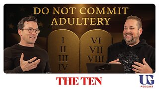 0159 | The Ten: Don’t Commit Adultery - Covenant, Formation, and Faithfulness in an Unfaithful World
