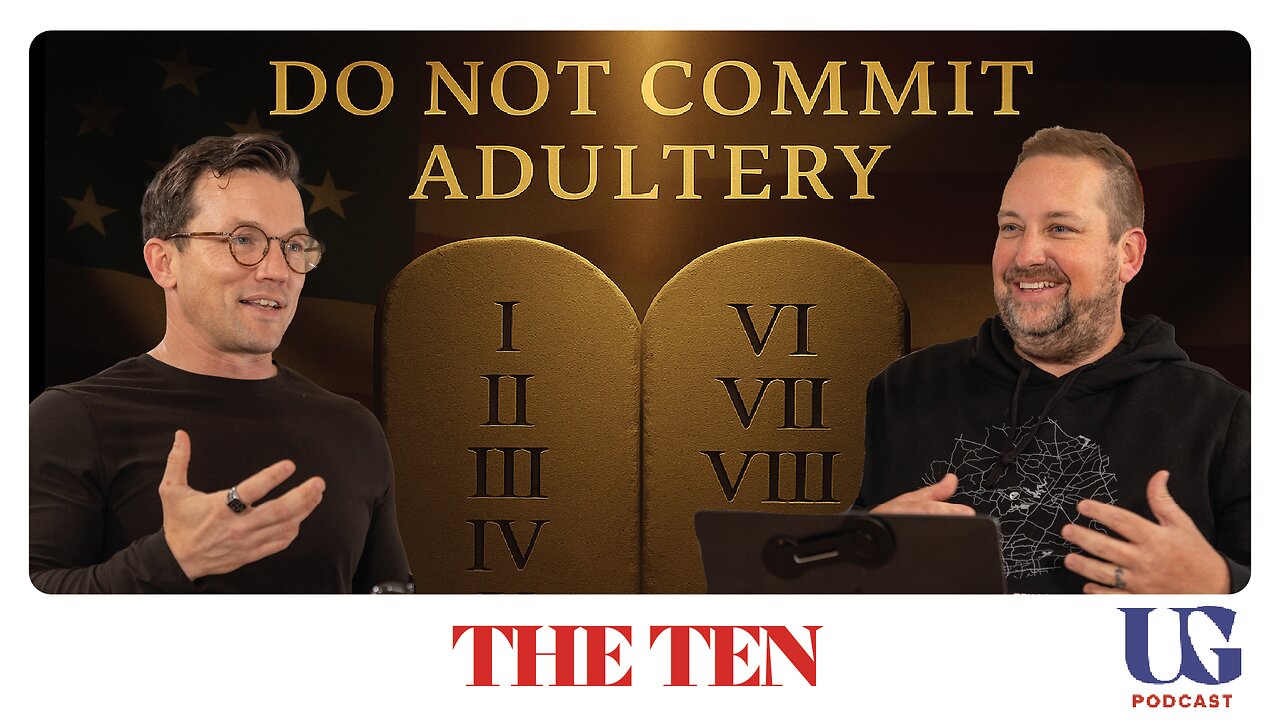0159 | The Ten: Don’t Commit Adultery - Covenant, Formation, and Faithfulness in an Unfaithful World