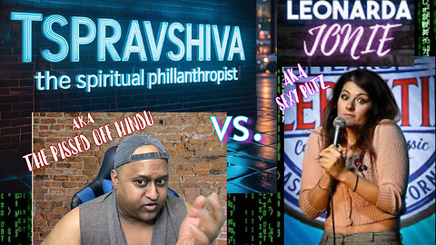 Leonarda Jonie and Simpy Indian Vs TSPRavshiva aka The Pissed Off Hindu