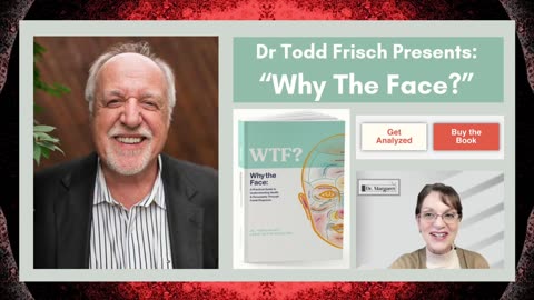 WTF? 'Why the Face': My Interview of Dr. Todd Frisch, Master Face Reader