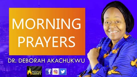 Powerful Morning Prayer By Bishop Deborah Macfoy Akachukwu, Ph.D
