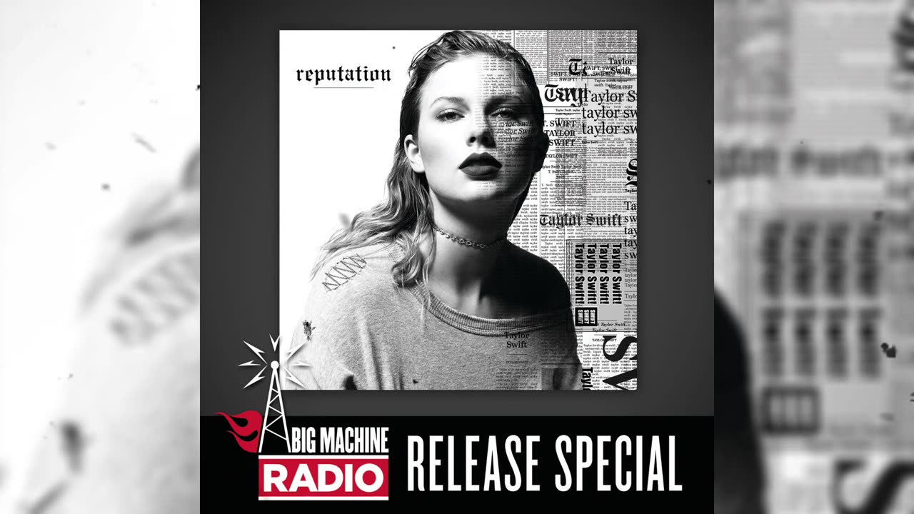 Taylor Swift - reputation (Big Machine Radio Release Special)