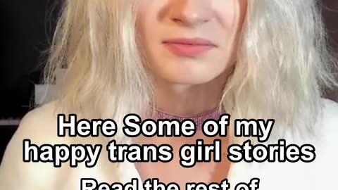 Here Some of my happy trans girl stories