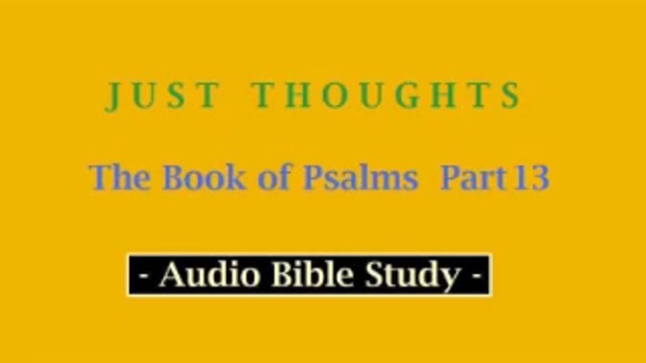 Just Thoughts - The Book of Psalms Part 13 (2013) Retro