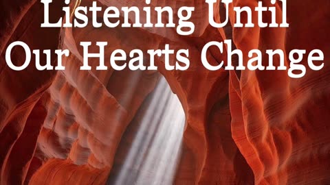 Obedience Means Listening Until Our Hearts Change