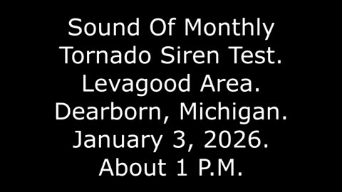 Sound Of Monthly Tornado Siren Test, Levagood Area, Dearborn, Michigan, Jan 3, 2026, About 1 P.M.