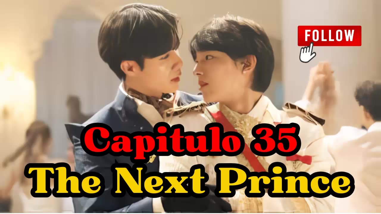 THE NEXT PRINCE - capítulo 35 - BESO