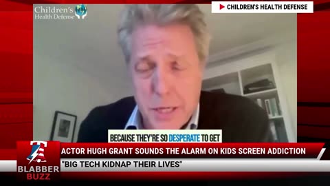 Actor Hugh Grant Sounds The Alarm On Kids Screen Addiction