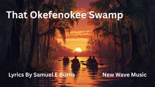 That Okefenokee Swamp Lyrics By Samuel E Burns