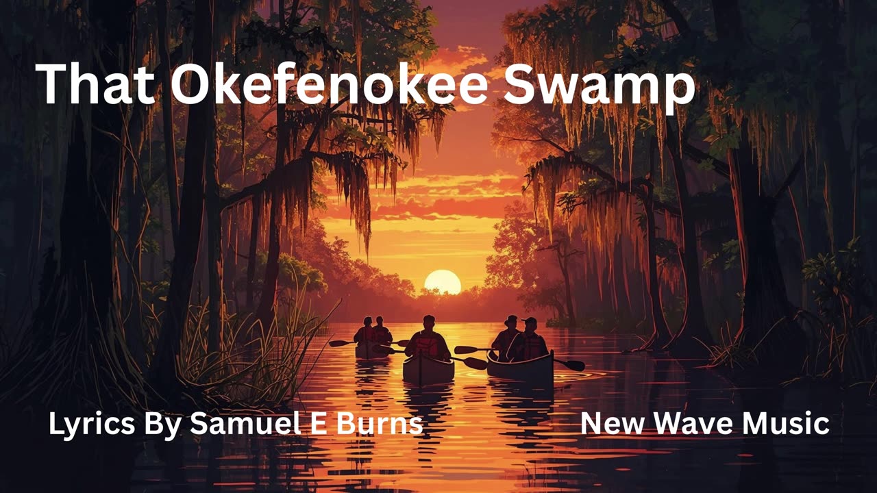 That Okefenokee Swamp Lyrics By Samuel E Burns