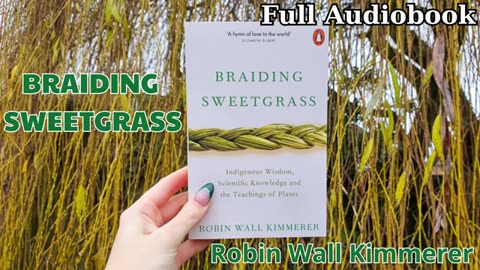 Braiding Sweetgrass Indigenous Wisdom & Nature Full Audiobook