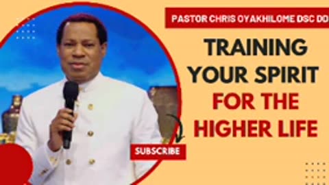 How to Train Your Spirit for the Higher Life – Pastor Chris Oyakhilome