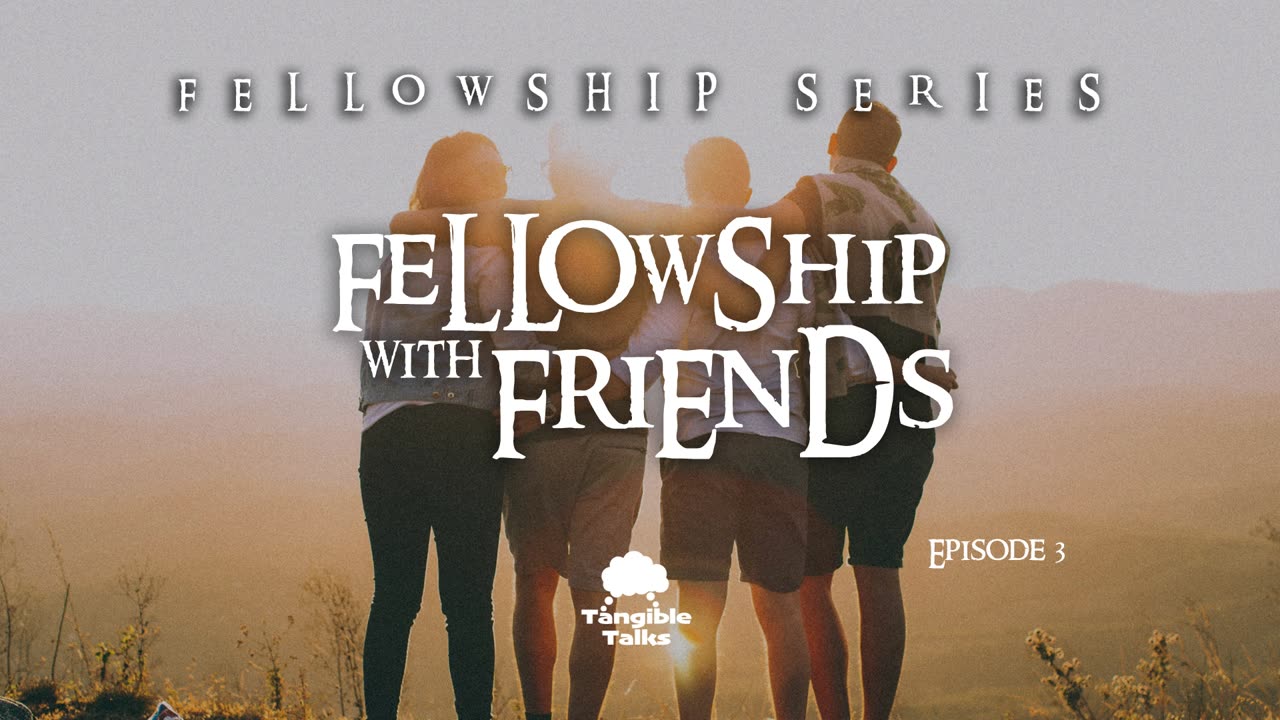 Fellowship E3 Fellowship in Friendship