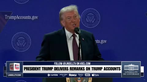 LIVE: PRESIDENT TRUMP DELIVERS REMARKS ON TRUMP ACCOUNTS