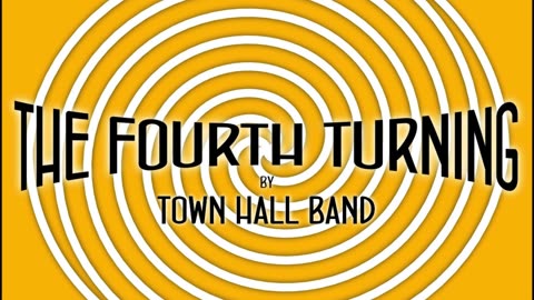 The Fourth Turning (country/rock song) by Town Hall (AUDIO ONLY)