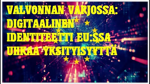Valvonnan varjossa - digitaalinen identiteetti EUssa uhkaa yksityisyyttä