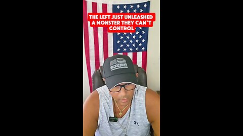 THE LEFT JUST UNLEASHED A MONSTER THEY CAN'T CONTROL