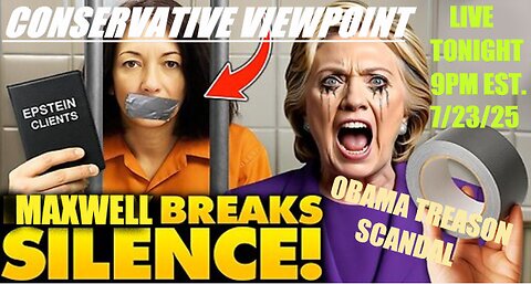 LIVE TONIGHT AT 9PM EST. ON THE CONSERVATIVE VIEWPOINT: GHISLAINE MAXELL BREAKS SILENCE FROM PRISON