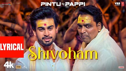 Pintu Ki Pappi: Shivoham (Lyrics) | Ganesh Acharya | Shushant | Shiv Hare | Shafaat | Kumar N, Rahul