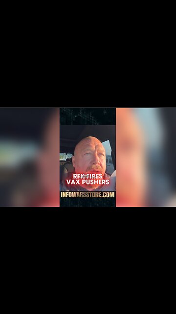 Alex Jones: Robert F Kennedy Jr Fired Vax Pushers - 8/6/25