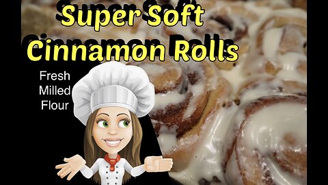 Soft Cinnamon Rolls made with Fresh Milled Flour