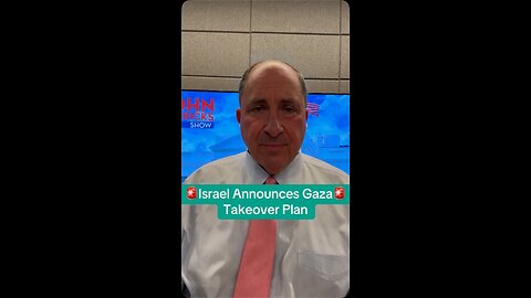 Israel Announces Gaza Takeover Plan